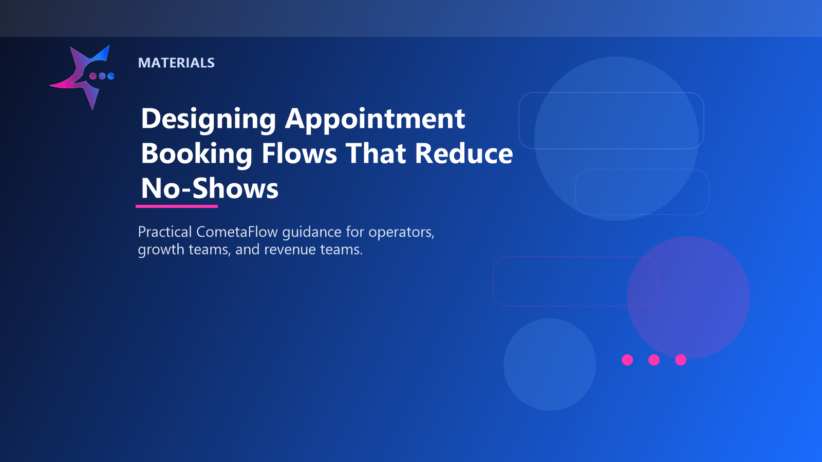 Designing Appointment Booking Flows That Reduce No-Shows - Materials for CometaFlow