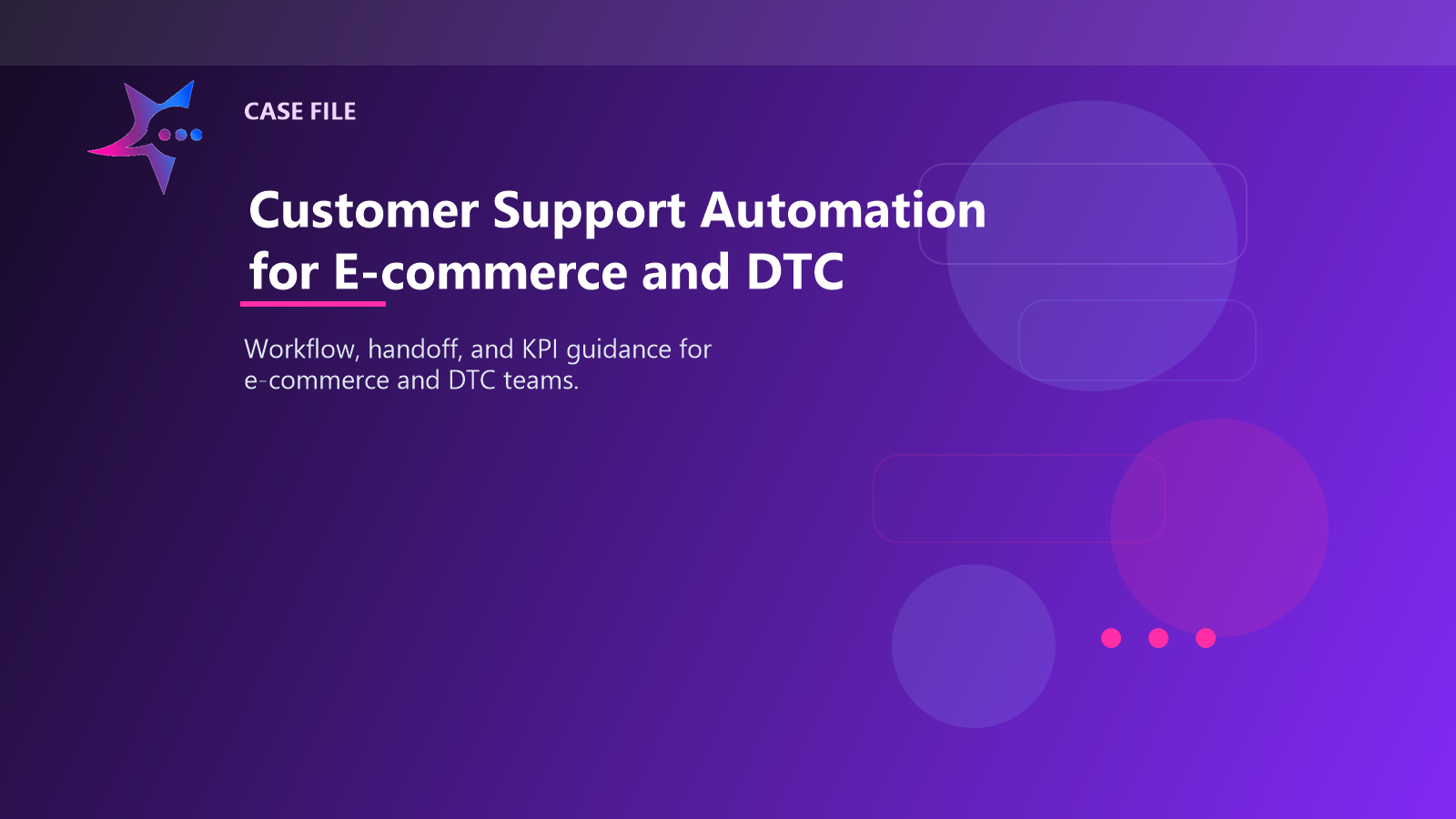 Customer Support Automation for E-commerce and DTC case illustration