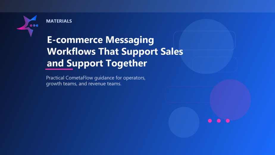 E-commerce Messaging Workflows That Support Sales and Support Together - Materials for CometaFlow