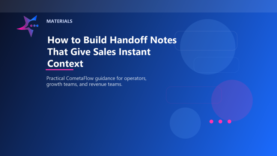 How to Build Handoff Notes That Give Sales Instant Context - Materials for CometaFlow