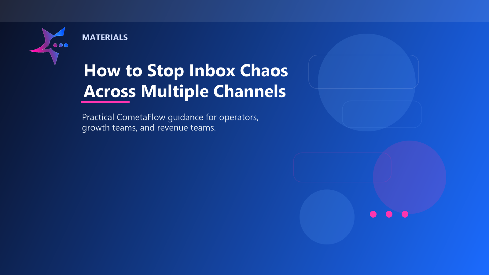 How to Stop Inbox Chaos Across Multiple Channels - Materials for CometaFlow