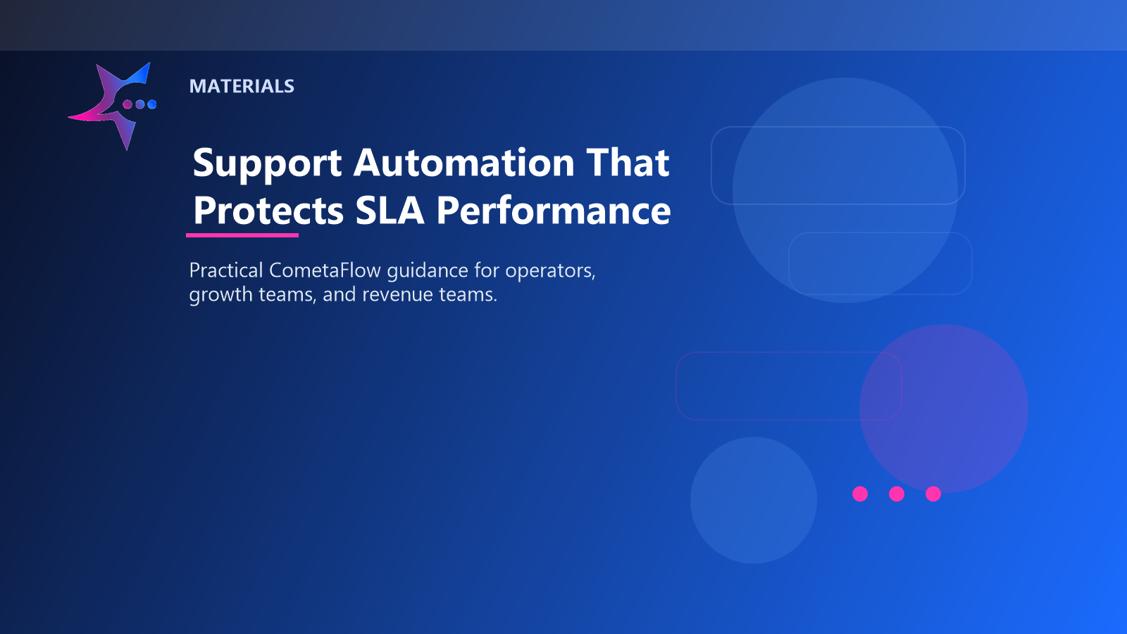 Support Automation That Protects SLA Performance - Materials for CometaFlow