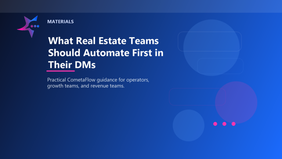 What Real Estate Teams Should Automate First in Their DMs - Materials for CometaFlow