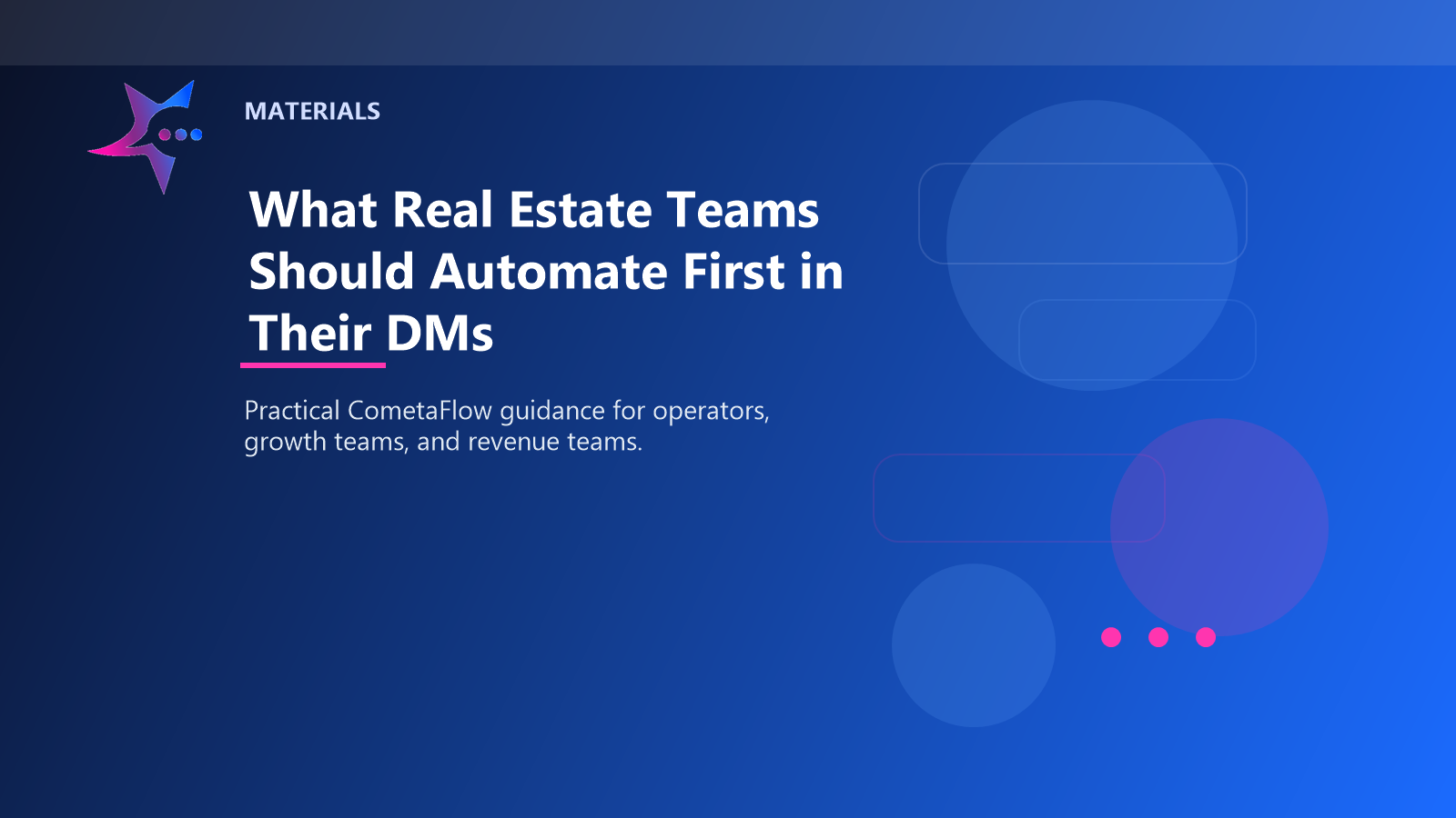 What Real Estate Teams Should Automate First in Their DMs - Materials for CometaFlow