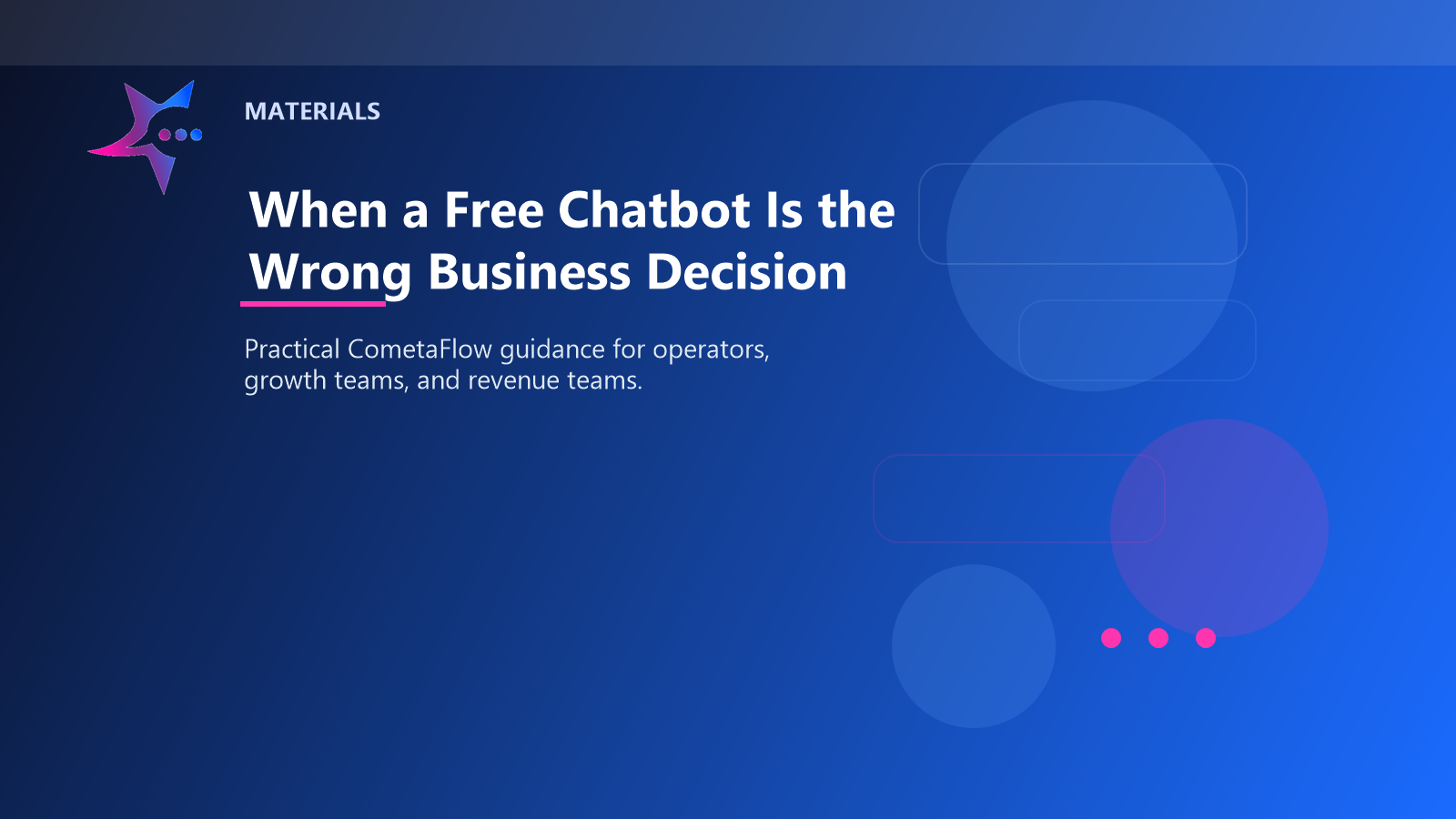 When a Free Chatbot Is the Wrong Business Decision - Materials for CometaFlow