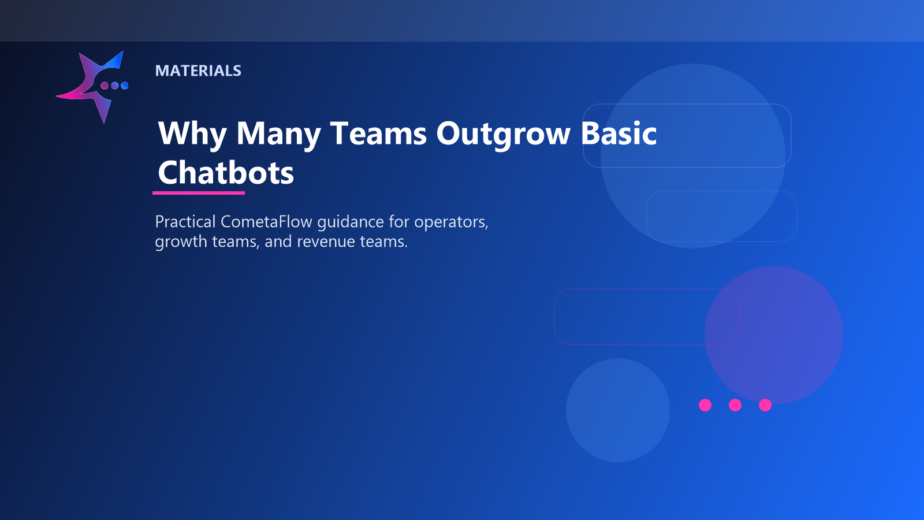 Why Many Teams Outgrow Basic Chatbots - Materials for CometaFlow