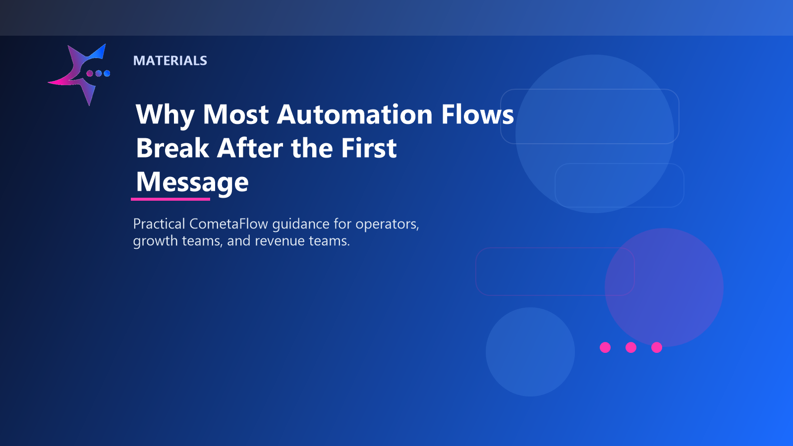 Why Most Automation Flows Break After the First Message - Materials for CometaFlow